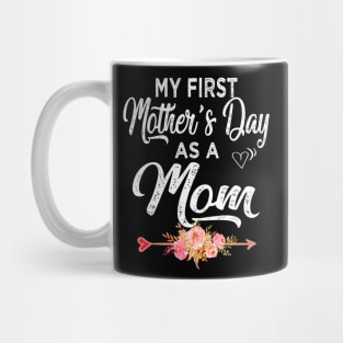 mom my first mothers day as a mom Mug